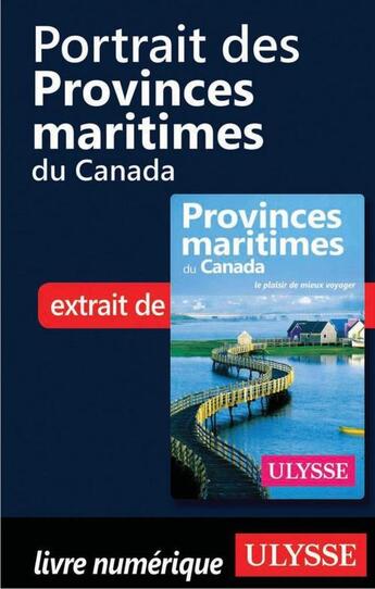 Couverture du livre « Portrait des Provinces maritimes du Canada » de  aux éditions Ulysse