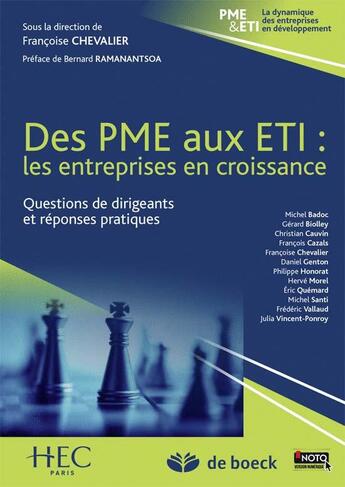 Couverture du livre « Des PME aux ETI : les entreprises en croissance : questions de dirigeants et réponses pratiques (2e édition) » de Chevalier/Francoise et Collectif aux éditions De Boeck Superieur