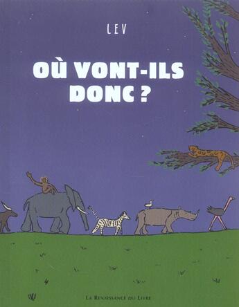 Couverture du livre « Ou vont-ils donc ? » de Lev aux éditions Renaissance Du Livre