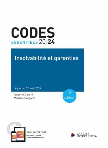 Couverture du livre « Code essentiel - Insolvabilité et garanties 2024 - À jour au 1er août 2024 » de Isabelle Durant et Michele Gregoire aux éditions Larcier