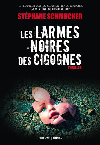 Couverture du livre « Les larmes noires des cigognes » de Stephane Schmucker aux éditions Prisma