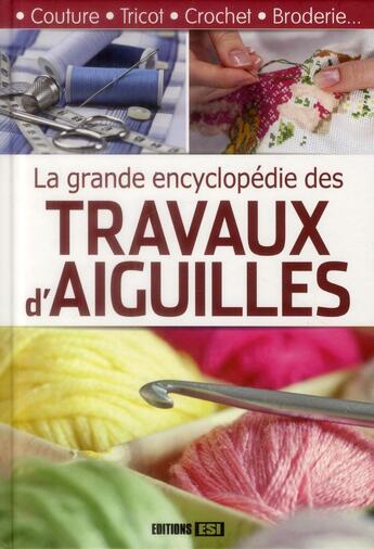 Couverture du livre « La grande encyclopédie des travaux d'aiguilles » de  aux éditions Editions Esi