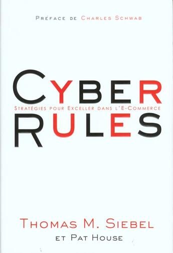 Couverture du livre « Cyber rules - strategie pour exceller dans l'e-commerce » de Siebel/House aux éditions Maxima