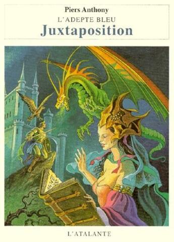 Couverture du livre « L'adepte bleu Tome 3 ; juxtaposition » de Piers Anthony aux éditions L'atalante