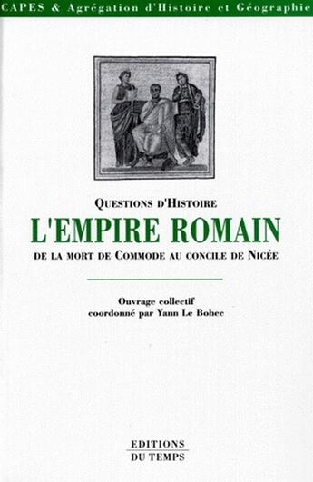 Couverture du livre « L'Empire Romain Et La Mort De Commode Au Concile De Nicee » de Yann Le Bohec aux éditions Editions Du Temps