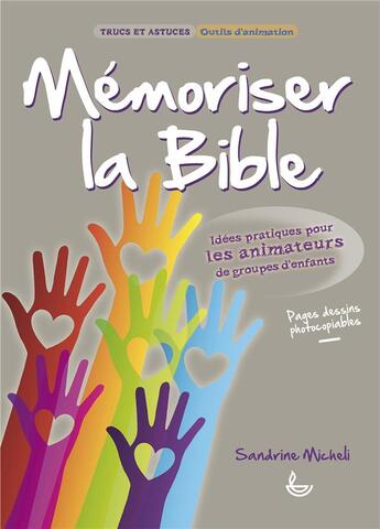 Couverture du livre « Mémoriser la Bible » de Sandrine Micheli aux éditions Ligue Pour La Lecture De La Bible