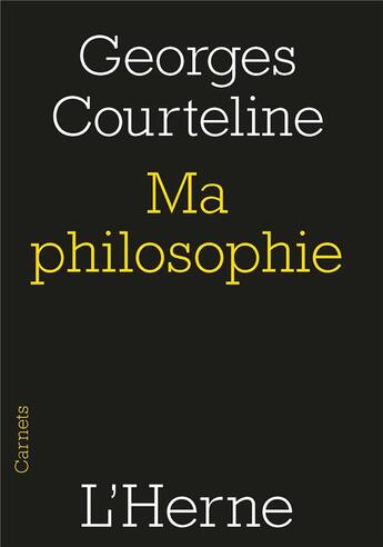 Couverture du livre « Ma philosophie » de Georges Corteline aux éditions L'herne