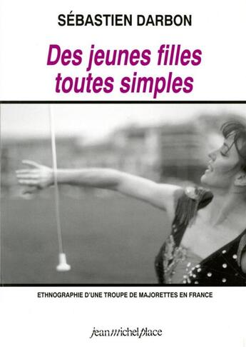 Couverture du livre « Des jeunes filles toutes simples » de Sebastien Darbon aux éditions Nouvelles Editions Place