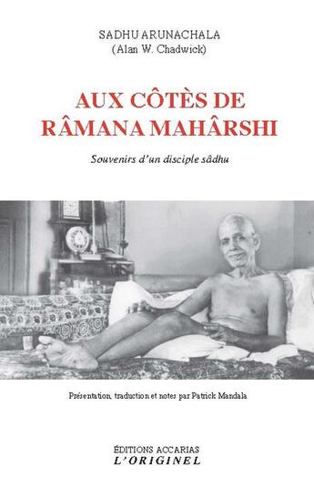 Couverture du livre « Aux côtés de Râmana Mahârshi ; souvenirs d'un disciple sâdhu » de Sadhu Arunachala aux éditions Accarias-originel