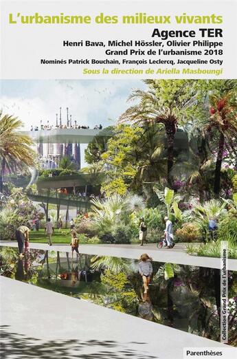 Couverture du livre « L'urbanisme des milieux vivants » de Ariella Masboungi et Henri Bava et Olivier Philippe et Michel Hossler aux éditions Parentheses