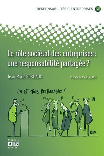 Couverture du livre « Responsabilités d'entreprises t.2 ; le rôle sociétal des entreprises : une responsabilité partagée ? » de Jean-Marie Postiaux aux éditions Academia