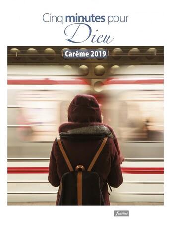 Couverture du livre « Cinq minutes pour Dieu ; carême (édition 2019) » de  aux éditions Fidelite