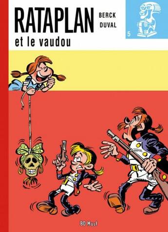 Couverture du livre « Rataplan Tome 5 : Rataplan et le Vaudou » de Berck et Yves Duval aux éditions Bd Must