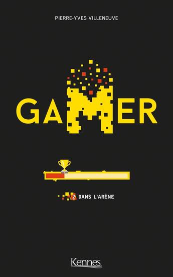 Couverture du livre « Gamer Tome 2 : dans l'arène » de Pierre-Yves Villeneuve aux éditions Les 3 As