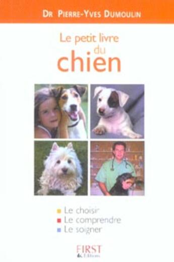 Couverture du livre « Le petit livre du chien » de Pierre-Yves Dumoulin aux éditions First