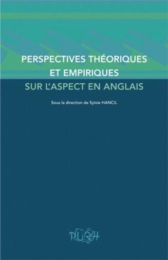 Couverture du livre « Perspectives théoriques et empiriques sur l'aspect en anglais » de Sylvie Hancil aux éditions Pu De Rouen