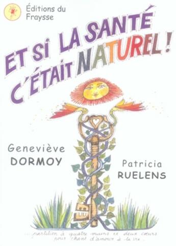 Couverture du livre « Et si la santé c'etait naturel » de Genevieve Dormoy aux éditions Fraysse