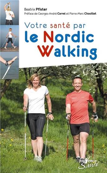 Couverture du livre « Votre santé par le nordic walking » de Beatrix Pfister aux éditions Jouvence