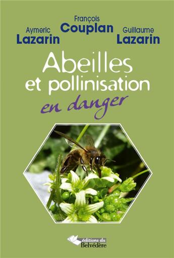 Couverture du livre « Abeilles et pollinisation en danger » de Aymeric Lazarin et Guillaume Lazarin et Francois Couplan aux éditions L'harmattan