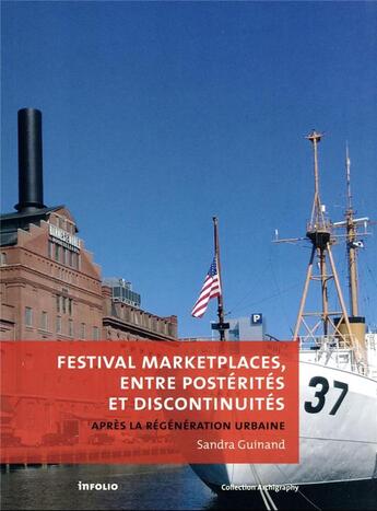 Couverture du livre « Festival marketplaces, entre postérités et discontinuités » de Sandra Guinand aux éditions Infolio