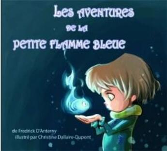 Couverture du livre « Les aventures de la petite flamme bleue » de Fredrick D' Anterny aux éditions Ada