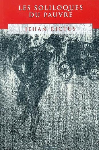 Couverture du livre « Les soliloques du pauvre » de Jehan-Rictus aux éditions Blusson