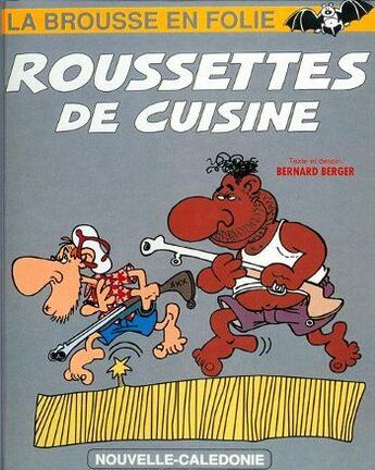 Couverture du livre « Rousettes de cuisine » de Bernard Berger aux éditions La Brousse En Folie