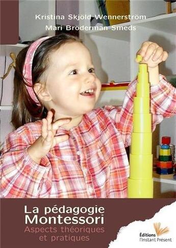 Couverture du livre « La pedagogie montessori - aspects theoriques et pratiques » de Skjold Wennerstrom K aux éditions Instant Present