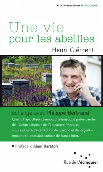 Couverture du livre « Une vie pour les abeilles » de Henri Clement et Philippe Bertrand aux éditions Rue De L'echiquier