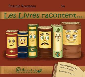 Couverture du livre « Les livres racontent... » de Rousseau Et So P. aux éditions Arthur Et Cie