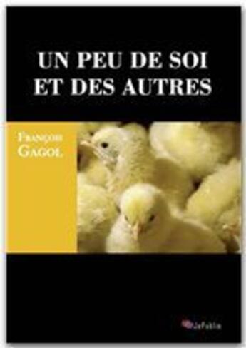 Couverture du livre « Un peu de soi et des autres » de Francois Gagol aux éditions Jepublie