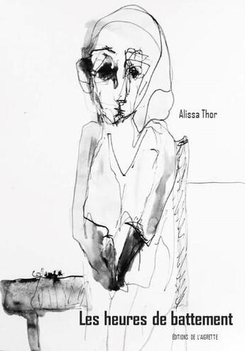 Couverture du livre « Les heures de battement » de Alissa Thor aux éditions Editions De L'aigrette