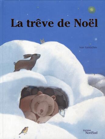 Couverture du livre « La trêve de Noël » de Ivan Gantschev aux éditions Nord-sud