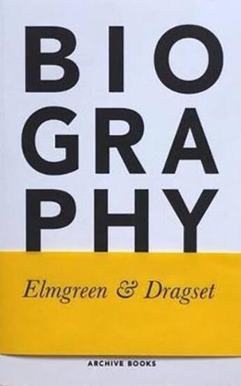 Couverture du livre « Biography » de Elmgreen & Dragset aux éditions Archive Books