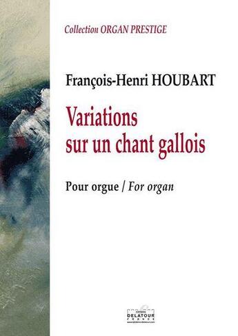 Couverture du livre « Variations sur un chant gallois pour orgue » de Houbart Fh aux éditions Delatour