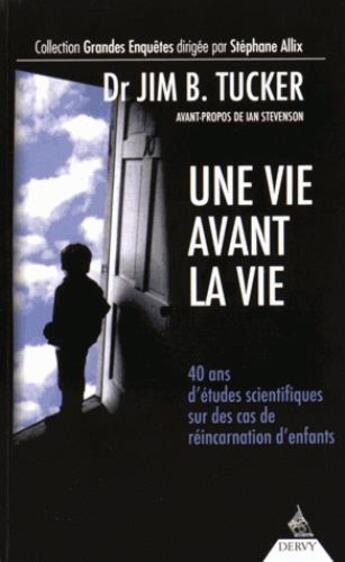 Couverture du livre « Une vie avant la vie ; des enfants racontent leurs vies antérieures » de Jim B. Tucker aux éditions Dervy