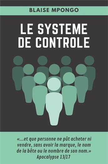 Couverture du livre « Le systeme de controle » de Mpongo Blaise aux éditions Librinova