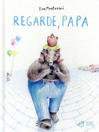 Couverture du livre « Regarde, papa » de Montanari Eva aux éditions Thierry Magnier