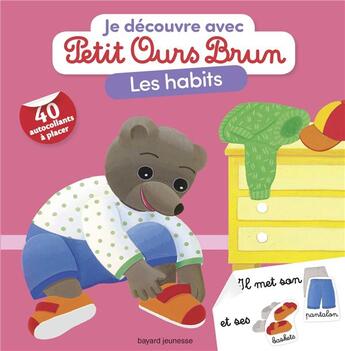 Couverture du livre « Je découvre les habits avec Petit Ours Brun » de Daniele Bour aux éditions Bayard Jeunesse