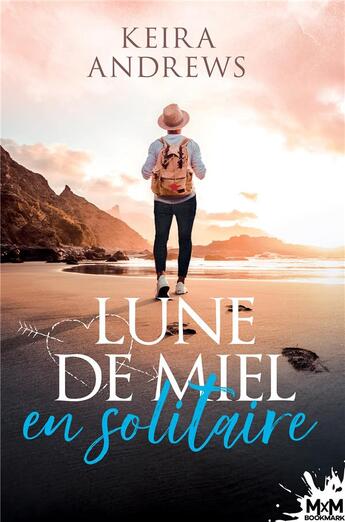 Couverture du livre « Lune de miel en solitaire » de Keira Andrews aux éditions Mxm Bookmark