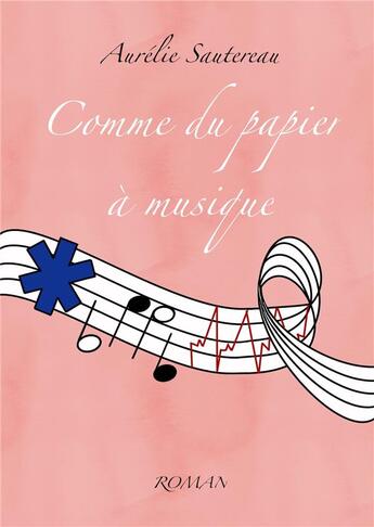 Couverture du livre « Comme du papier à musique » de Aurelie Sautereau aux éditions Librinova