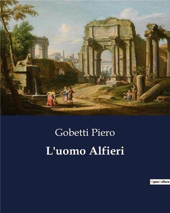 Couverture du livre « L'uomo Alfieri » de Piero Gobetti aux éditions Culturea