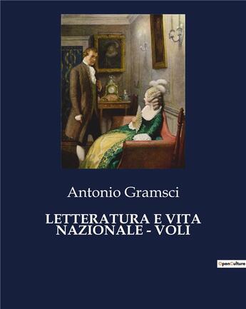 Couverture du livre « LETTERATURA E VITA NAZIONALE - VOLI » de Antonio Gramsci aux éditions Shs Editions