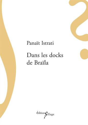 Couverture du livre « Dans les docks de Braïla » de Panait Istrati aux éditions Sillage