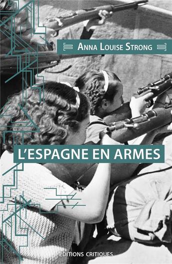 Couverture du livre « L'Espagne en armes » de Anna Louise Strong aux éditions Editions Critiques