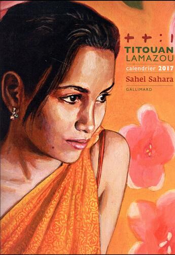 Couverture du livre « Sahel Sahara, calendrier 2017 » de Titouan Lamazou aux éditions Gallimard-loisirs