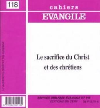 Couverture du livre « Cahiers evangile numero 118 le sacrifice du christet des chretiens » de Col Cahiers Evang. aux éditions Cerf