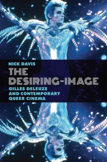 Couverture du livre « The Desiring-Image: Gilles Deleuze and Contemporary Queer Cinema » de Davis Nick aux éditions Oxford University Press Usa