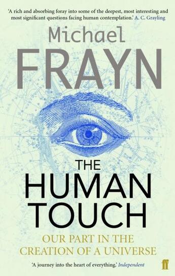 Couverture du livre « The Human Touch ; Our Part in the Creation of a Universe » de Michael Frayn aux éditions Faber Et Faber