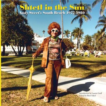 Couverture du livre « Shtetl in the sun: andy sweet's south beach 1977-1980 » de Sweet Andy aux éditions Dap Artbook